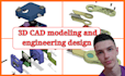 3d cad modeling and mechanical design