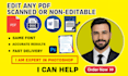 edit modify or fix scanned document or PDF files fast service