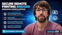 setup secure remote printing from home to office using VPN