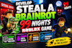 develop steal a brainrot, 99 nights roblox game, fix bugs and animation