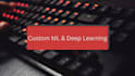 develop machine learning and deep learning models