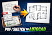 convert pdf, sketch or image into autocad 2d drawing