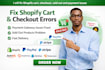 fix shopify store cart checkout sold out and payment issues fast