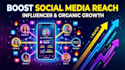increase social media reach and engagement organically