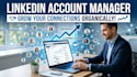 be your linkedin manager and grow your connections manually with targeted