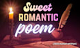 write a sweet romantic love poem