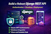 build a robust django rest API development and deployment