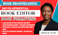 proofread, developmental edit memoir, format fiction novel, nonfiction book edit