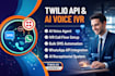setup twilio API, IVR flow, ai agent, ai receptionist, bulk SMS, whatsapp API