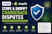 handle stripe and shopify chargeback disputes