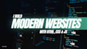 create a modern website using HTML, CSS and javascript