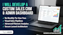 develop a custom sales CRM and automated admin dashboard
