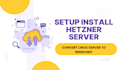 setup and configure hetzner server linux vps proxmox windows and cloud hosting