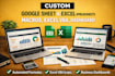 do custom google sheet, microsoft excel spreadsheet,macros, excel vba,dashboard