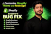 do shopify bugs fix, error, shopify developer, expert liquid code, theme coding