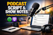 craft podcast scripts and compelling show notes