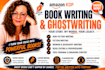 be ebook ghostwriter for fiction and non fiction book, self help book writer