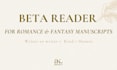 beta read your romance, romantasy or fantasy manuscript