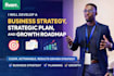 develop a business strategy, strategic plan, or growth roadmap