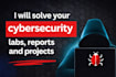 solve your cybersecurity labs, reports and projects