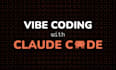 vibe code your app idea into reality fast using claude code