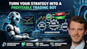 turn your trading strategies into profitable trading bot