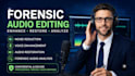 do forensic audio editing, cleanup, enhancement and restoration