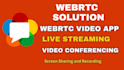 develop livestreaming, video app conferencing, file sharing app with webrtc
