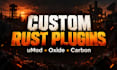 develop custom rust umod oxide or carbon plugins