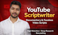 be your documentary youtube video scriptwriter