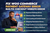fix woo commerce payment gateway error bug fix checkout website error
