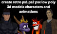 create retro ps1 ps2 psx low poly 3d models, 3d modeling characters animation