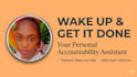 be your personal assistant for wake up calls and daily goals