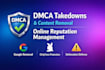 do dmca takedown, remove content, and protect your online reputation