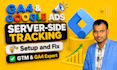 setup or fix ga4 server side tracking, google ads server side tracking, GTM, ga4