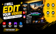 professionally edit your videos with over 5 years of experience