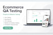 ecommerce website qa testing review shopify app or website testing user testing