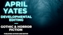 developmentally edit your gothic or horror manuscript