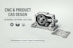 do cnc design, product cad design, 3d modeling for 3d printing and laser cutting