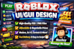 design great roblox UI , gui for your roblox game