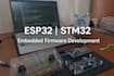develop stm32 or esp32 embedded firmware for your project