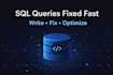 write, fix and optimize sql queries and database tasks
