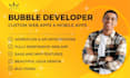 be bubble io developer for your bubble mvp, bubble mobile app, bubble ai saas