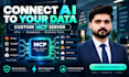 build a custom mcp server to connect ai agents to your apis and data