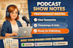 write and format professional podcast show notes for your episodes