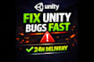fix unity bugs, errors, crashes or small features fast
