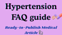 write SEO friendly hypertension faq and patient guide
