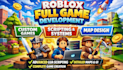 build full roblox game, map design, scripting, and complete game development