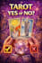do a yes or no tarot reading with intuitive insight