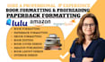 do book formatting, paperback formatting, kindle ebook formatting for amazon KDP